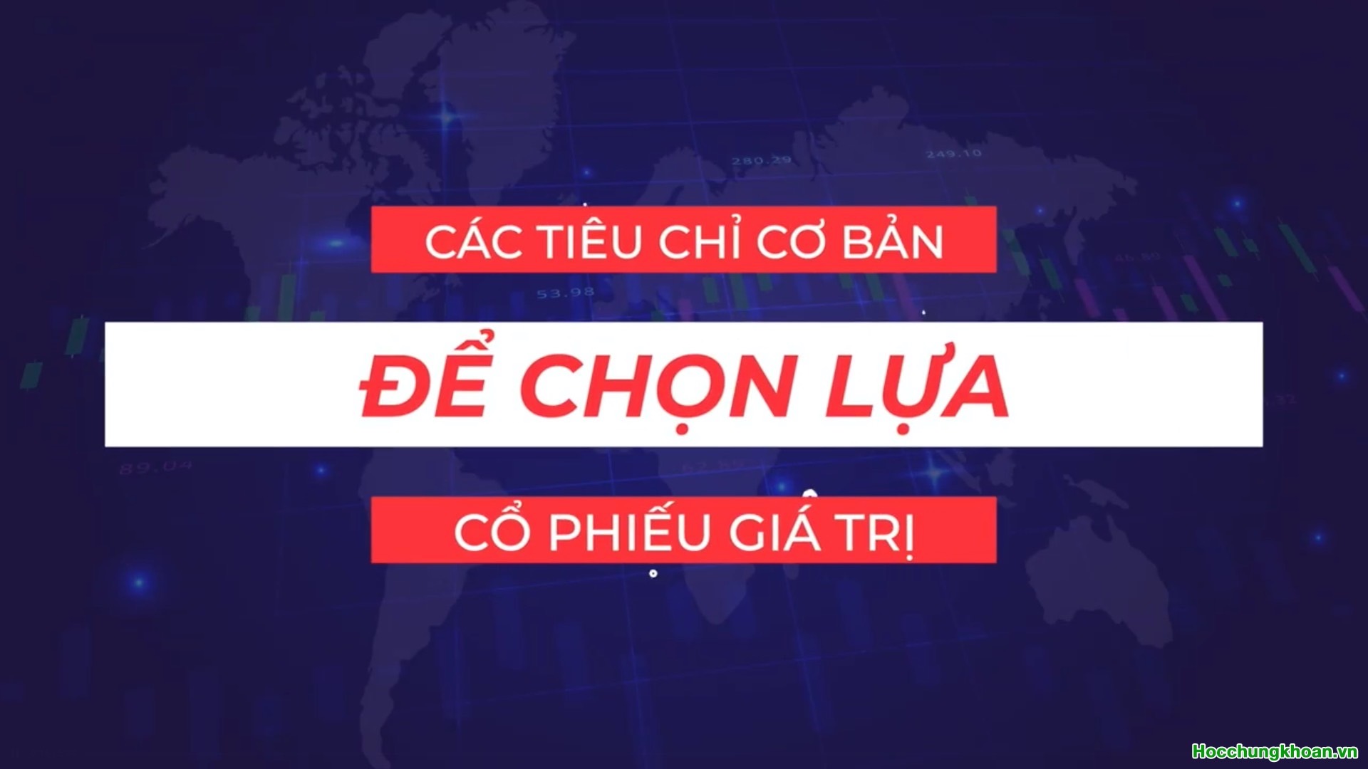 Các tiêu chí cơ bản để lựa chọn cổ phiếu đầu tư giá trị
