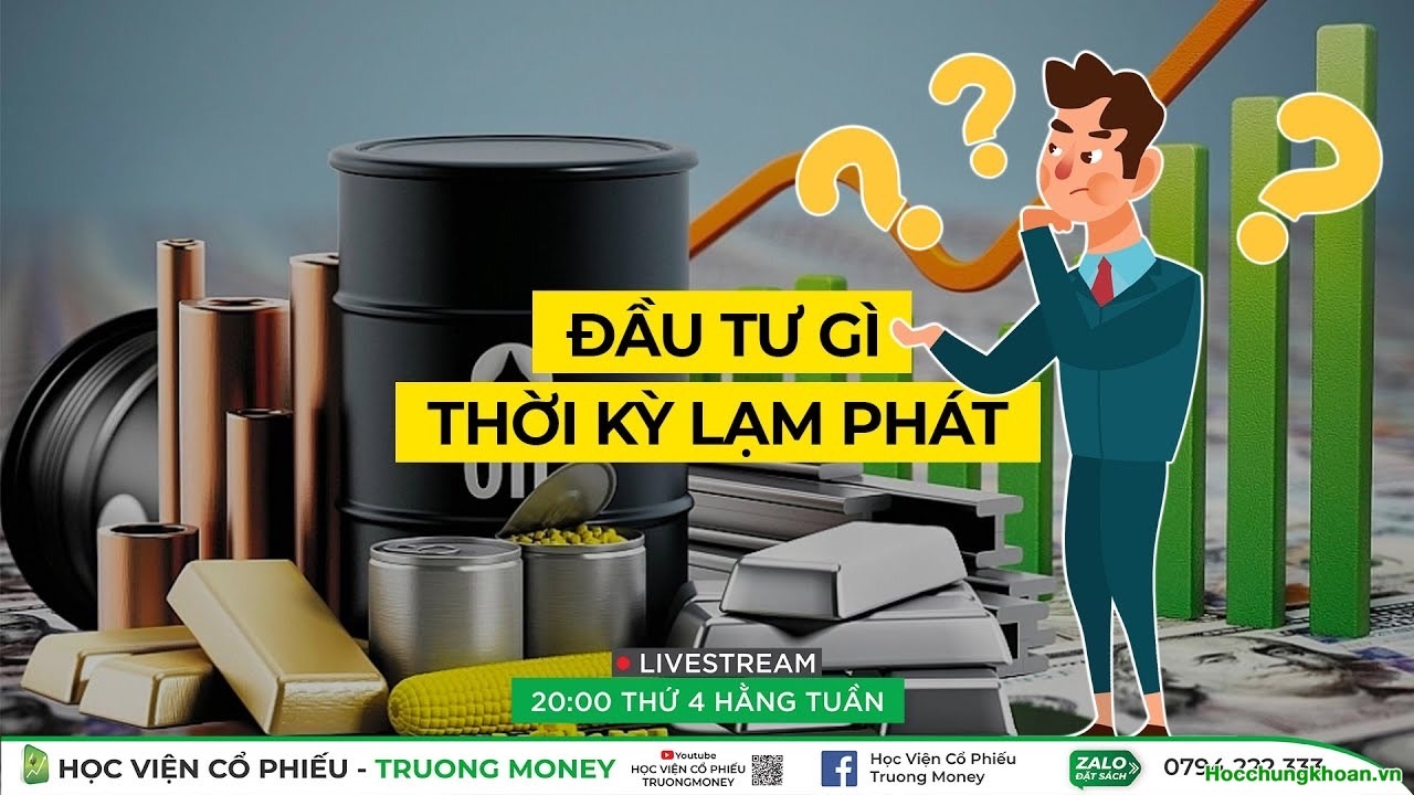 Đầu tư gì trong thời kỳ lạm phát?