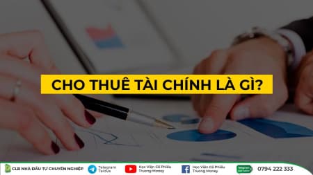 CHO THUÊ TÀI CHÍNH LÀ GÌ?