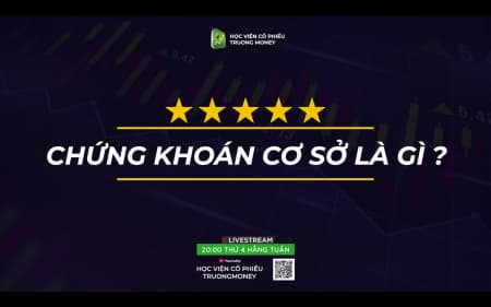 Chứng khoán cơ sở là gì?