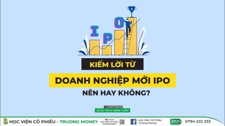 Có nên đầu tư vào doanh nghiệp mới IPO?
