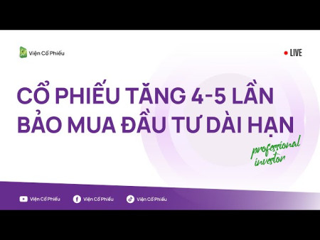 Cổ phiếu tăng 4-5 lần bảo mua đầu tư dài hạn