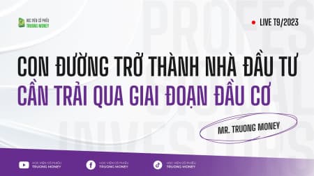 CON ĐƯỜNG TRỞ THÀNH NHÀ ĐẦU TƯ, CẦN TRẢI QUA GIAI ĐOẠN ĐẦU CƠ?
