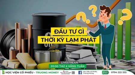 Đầu tư gì trong thời kỳ lạm phát?