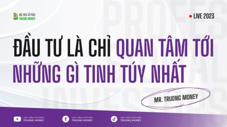 ĐẦU TƯ LÀ CHỈ QUAN TÂM TỚI NHỮNG GÌ TINH TÚY NHẤT
