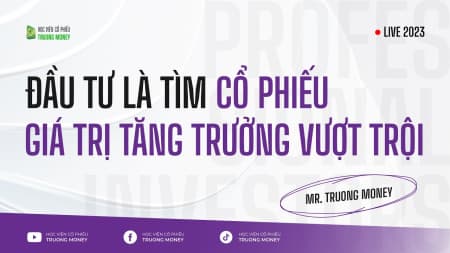 ĐẦU TƯ LÀ TÌM CỔ PHIẾU GIÁ TRỊ TĂNG TRƯỞNG VƯỢT TRỘI
