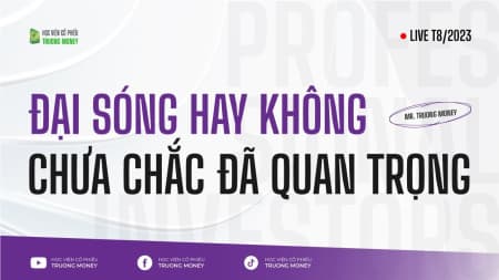 ĐẠI SÓNG HAY KHÔNG, CHƯA CHẮC ĐÃ QUAN TRỌNG?
