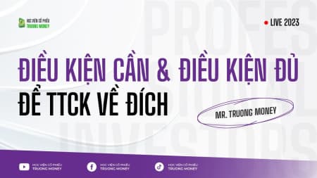 ĐIỀU KIỆN CẦN & ĐIỀU KIỆN ĐỦ ĐỂ TTCK VỀ ĐÍCH