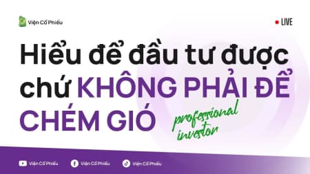 Hiểu để đầu tư được chứ không phải để chém gió
