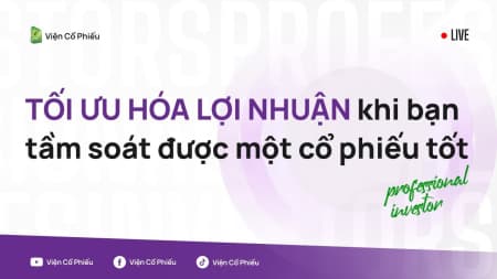 Làm sao để tối ưu hóa lợi nhuận khi bạn tầm soát được một cổ phiếu tốt
