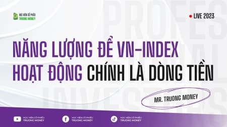 NĂNG LƯỢNG ĐỂ VNINDEX HOẠT ĐỘNG CHÍNH LÀ DÒNG TIỀN
