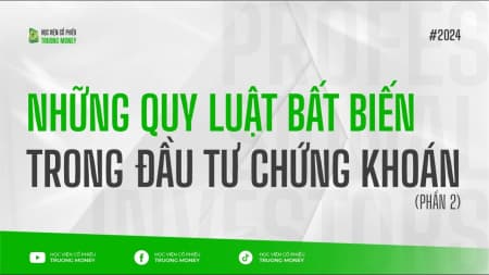 NHỮNG QUY LUẬT BẤT BIẾN TRONG ĐẦU TƯ CHỨNG KHOÁN - P2

