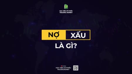 NỢ XẤU LÀ GÌ?