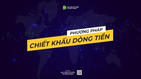 PHƯƠNG PHÁP CHIẾT KHẤU DÒNG TIỀN