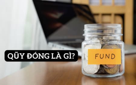 QUỸ ĐÓNG LÀ GÌ?