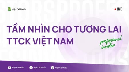 Tầm nhìn cho tương lai TTCK Việt Nam
