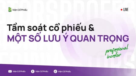 Tầm soát cổ phiếu & một số lưu ý quan trọng
