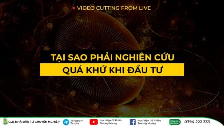 TẠI SAO PHẢI NGHIÊN CỨU QUÁ KHỨ KHI ĐẦU TƯ