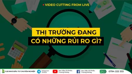 THỊ TRƯỜNG ĐANG CÓ NHỮNG RỦI RO GÌ? LIVE NỘI BỘ T2-2023