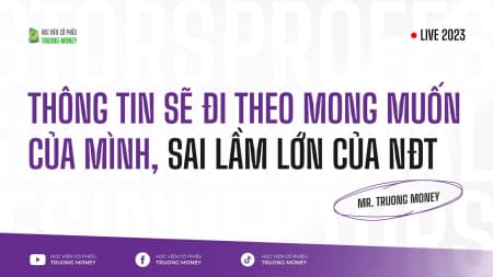 THÔNG TIN SẼ ĐI THEO MONG MUỐN CỦA MÌNH, SAI LẦM LỚN CỦA NĐT

