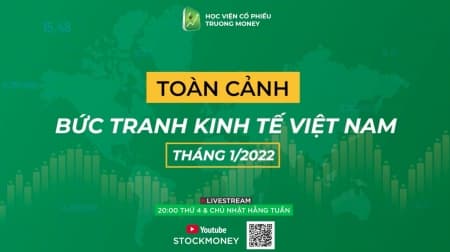 Toàn cảnh bức tranh của nền kinh tế Việt Nam tháng 1/2022