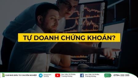 TỰ DOANH CHỨNG KHOÁN LÀ GÌ?