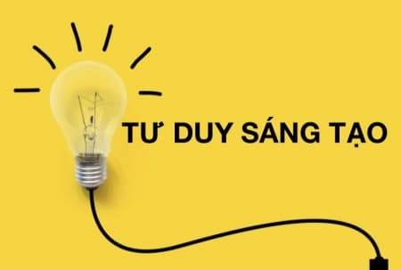 Tư duy sáng tạo là gì? Các phương pháp rèn luyện tư duy sáng tạo