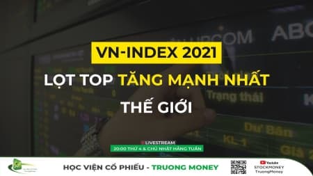 VN-INDEX 2021 LỌT TOP TĂNG MẠNH NHẤT THẾ GIỚI