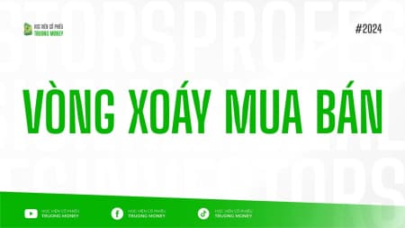 VÒNG XOÁY MUA BÁN
